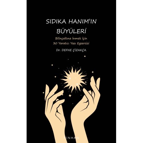 Sıdıka Hanım'ın Büyüleri: Bilinçaltına İnmek İçin 30 Yaratıcı Yazı Egzersizi